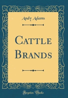 Cattle Brands (Classic Reprint)
