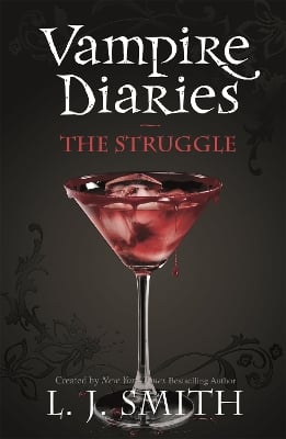 The Vampire Diaries: The Struggle: Book 2 - Sink your teeth into the deadly love triangle that inspired the smash-hit TV series