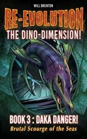 RE-EVOLUTION SERIES 1: Book 3. DAKA DANGER!
