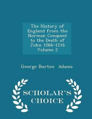 The History of England from the Norman Conquest to the Death of John 1066-1216 Volume 2 - Scholar's Choice Edition