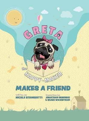 Greta The Happy-Maker Makes A Friend: A Pug's Lesson in Self-Esteem