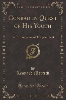 Conrad in Quest of His Youth: An Extravagance of Temperament (Classic Reprint)