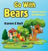 Go with Bears: Book 3 Of Learn To Read With Bears