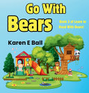 Go with Bears: Book 3 Of Learn To Read With Bears