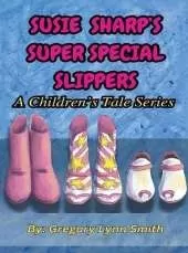 Susie Sharp's Super Special Slippers: A Children's Tale series
