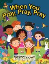 When You Pray, Pray, Pray