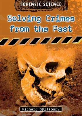 Forensic Science: Solving Crimes from the Past