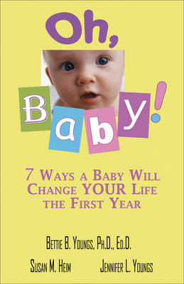 Oh, Baby: 7 Ways a Baby Will Change Your Life the First Year