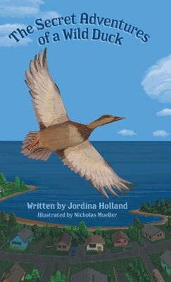 The Secret Adventures of a Wild Duck