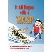 It All Began with a Wasp