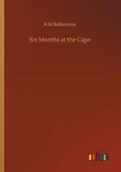 Six Months at the Cape