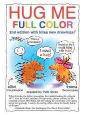 Hug Me Full Color: 2nd edition with lotsa new drawings!