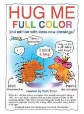 Hug Me Full Color: 2nd edition with lotsa new drawings!