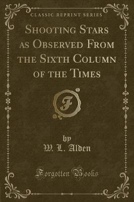 Shooting Stars as Observed from the Sixth Column of the Times (Classic Reprint)