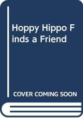 Hoppy Hippo Finds a Friend