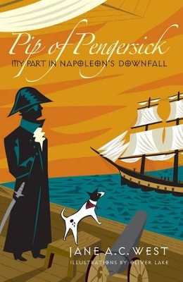 Pip of Pengersick: My Part in Napoleon's Downfall
