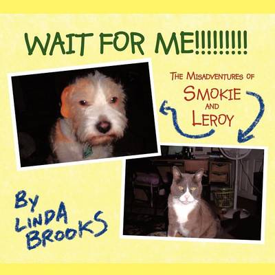 Wait for Me!!!!!!!!!: The Misadventures of Smokie and Leroy