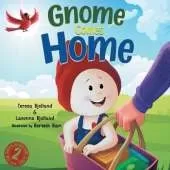 Gnome Comes Home: A Children's Book About the Excitement and Anxiety of Moving in with a New Family