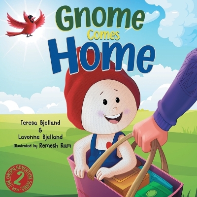 Gnome Comes Home: A Children's Book About the Excitement and Anxiety of Moving in with a New Family