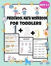 preschool math workbook for toddlers ages 2-4: teach math to kindergarten, how to teach your kid math, preschool math book, kindergarten workbook homeschool, teaching counting toddler, learn counting for 2 year old, how to write numbers for kids