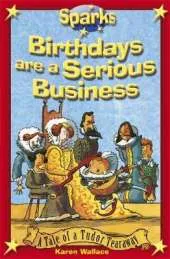 Tudor Tearaway:Birthdays are a Serious Business