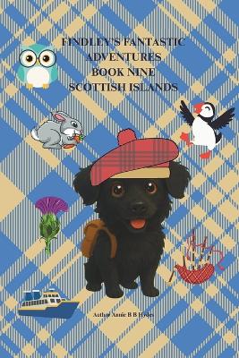 Findley's Fantastic Adventures Book Nine: Scottish Islands