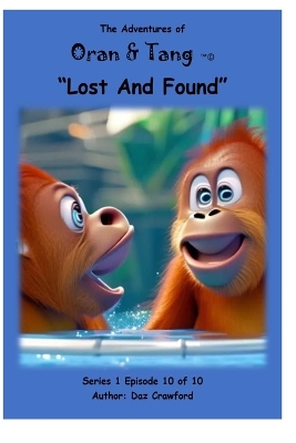 The Adventures of Oran & Tang: Lost And Found
