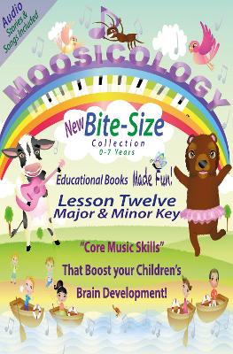 Moosicology Lesson Twelve: Major And Minor Key: Music Learning Made Fun!