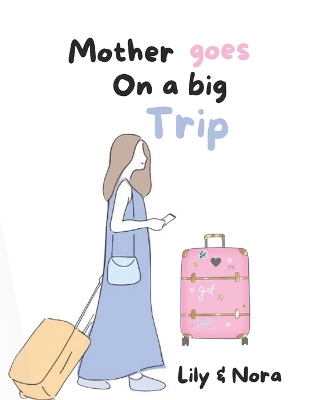 Mother Goes on a Big Trip
