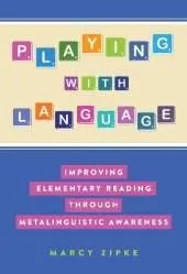 Playing with Language: Improving Elementary Reading Through Metalinguistic Awareness