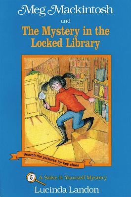 Meg Mackintosh and the Mystery in the Locked Library - title #5 Volume 5: A Solve-It-Yourself Mystery