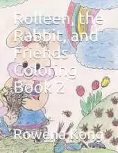 Rolleen, the Rabbit, and Friends Coloring Book 2