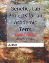 Genetics Lab Projects for an Academic Term: Large Print Student Edition