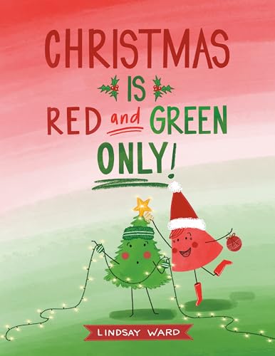 Christmas Is Red and Green Only