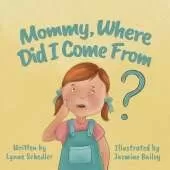 Mommy, Where Did I Come From?