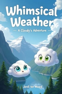 Whimsical Weather: A Cloudy's Adventure