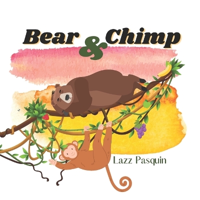 Bear and Chimp: A Rhyming Tale of Friendship and Care