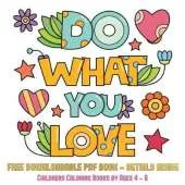 Childrens Coloring Books by Ages 4 - 8 (Do What You Love): 36 Coloring Pages to Boost Confidence in Girls