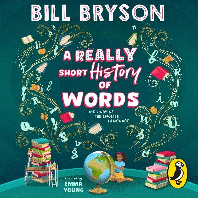 A Really Short History of Words: An illustrated edition of the bestselling book about the English language