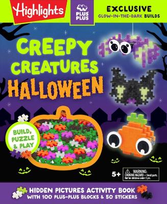 Creepy Creatures Halloween: Build, Puzzle & Play: Build, Puzzle & Play: Hidden Pictures Activity Book with 100 Plus-Plus Blocks and 50 Stickers, Glow-in-the-Dark Pieces and Puzzles for Kids 5 and Up