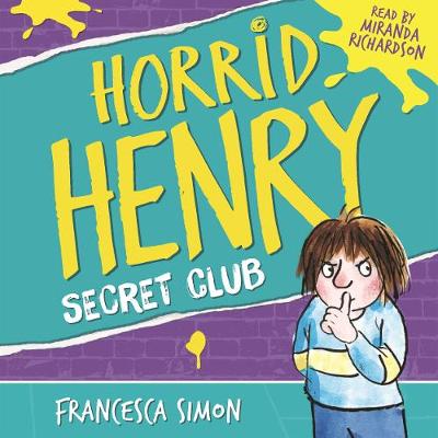 Horrid Henry and the Secret Club: Book 2