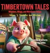 Timbertown - Tales of Whiskers, Wings, and Wondrous Things: Melodies and Missions: Tales of Whiskers, Wings, and Wondrous Things