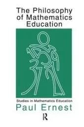 The Philosophy of Mathematics Education