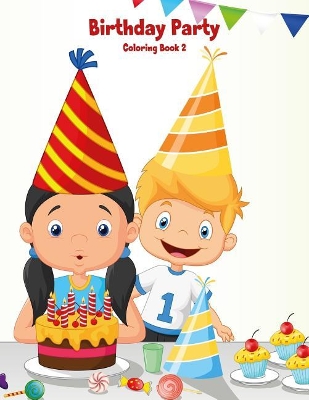 Birthday Party Coloring Book 2