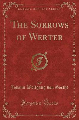 The Sorrows of Werter (Classic Reprint)