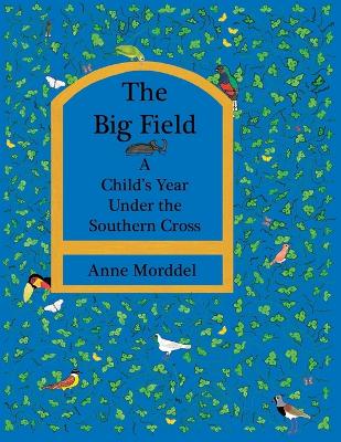 The Big Field: a Child's Year Under the Southern Cross