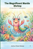 The Magnificent Mantis Shrimp: A Chapter Book for Young Explorers
