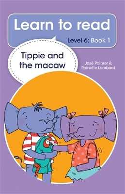 Learn to read (Level 6 Book 1): Tippie and the macaw