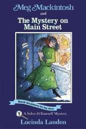 Meg Mackintosh and the Mystery on Main Street - title #7 Volume 7: A Solve-It-Yourself Mystery