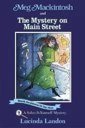 Meg Mackintosh and the Mystery on Main Street - title #7 Volume 7: A Solve-It-Yourself Mystery